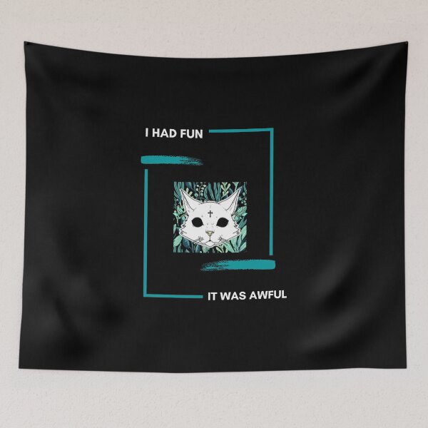 Item preview, I had fun, it was awful cat designed and sold by Birdhead.