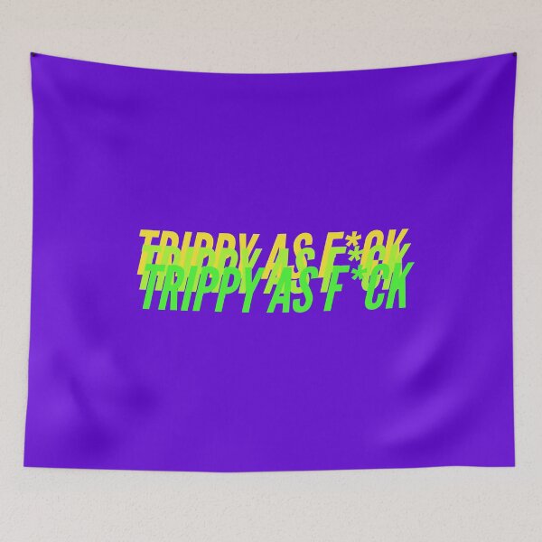 Item preview, TRIPPY AS F*CK designed and sold by L1 Creations.