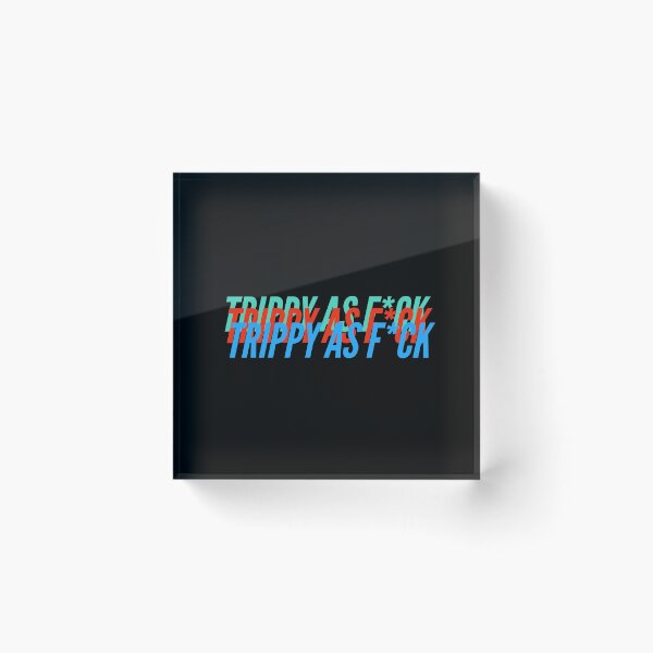 Item preview,  TRIPPY AS F*CK designed and sold by L1 Creations.