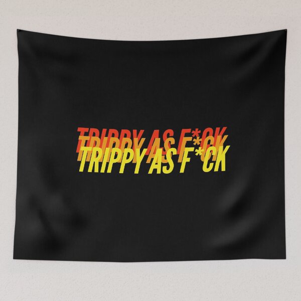 Item preview,  TRIPPY AS F*CK designed and sold by L1 Creations.