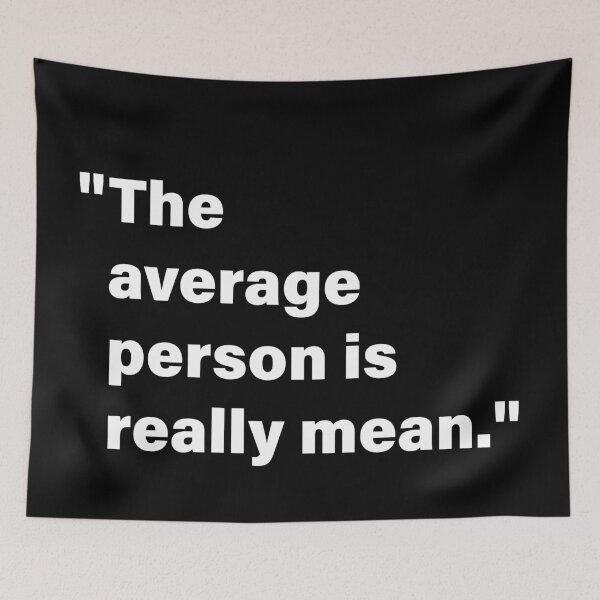 Item preview, The average person is really mean designed and sold by hendeJens.