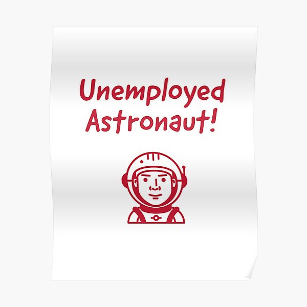 Unemployed Slogans Posters for Sale | Redbubble Unemployed Slogans Posters for Sale | Redbubble