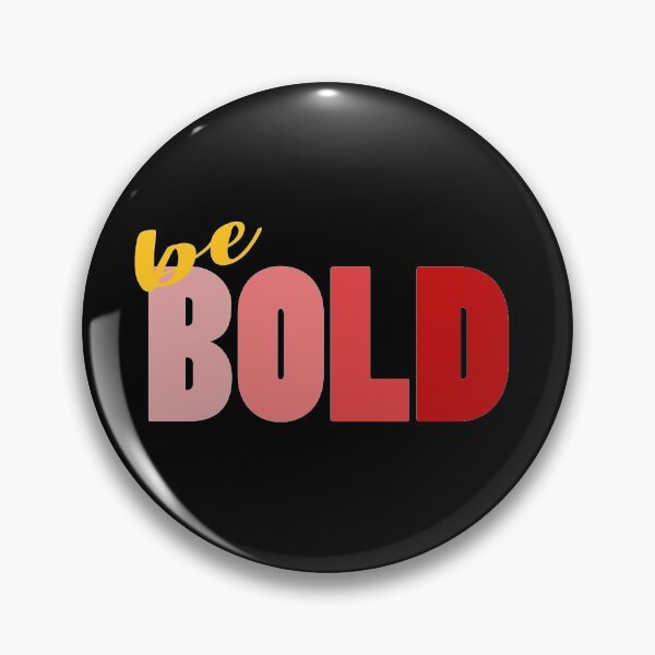 Item preview, be bold designed and sold by ClumsyClouds.