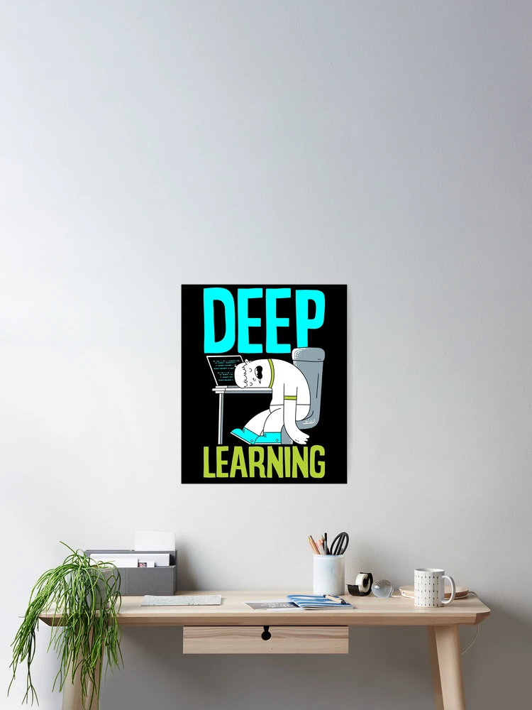 Thumbnail 2 of 3, Poster, Deep Learning Funny Artificial Intelligence Machine Learning designed and sold by ShopTheStyle.