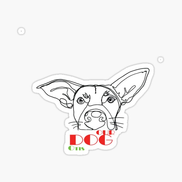 "Our Dog Otis" Sticker for Sale by allanYb Redbubble
