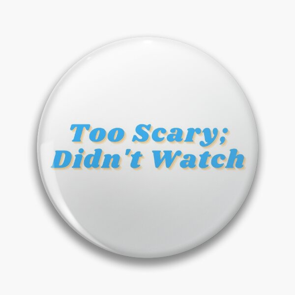 Too Scary; Didn't Watch 70s Pin