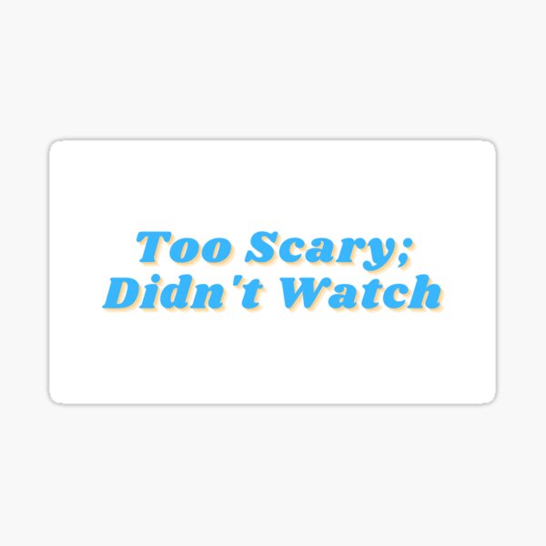 Too Scary; Didn't Watch 70s Sticker