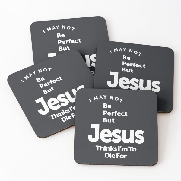 Item preview, I May Not Be Perfect But Jesus Thinks I Am To Die For designed and sold by cidolopez.