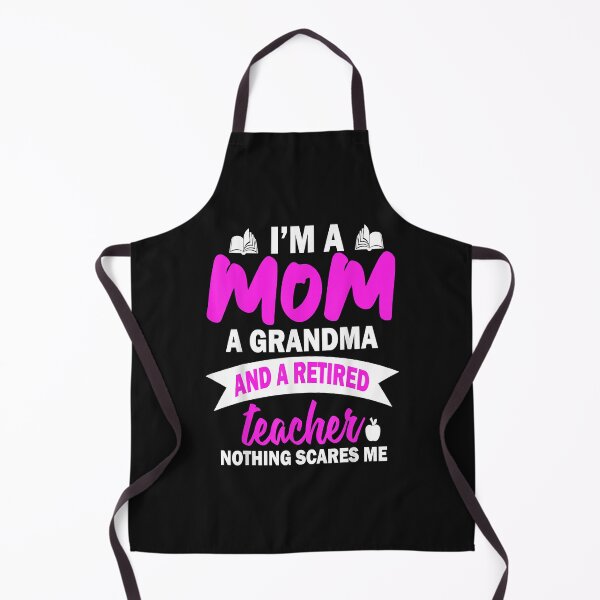 Item preview, I'm A Mom A Grandma And A Retired Teacher, Nothing Can Scares Me | Gift Idea | Gift For Grandma |  designed and sold by LanPhan.