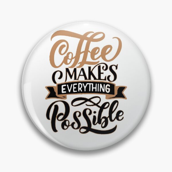 Item preview, Coffee Makes Everything Possible designed and sold by WearWolfDesigns.