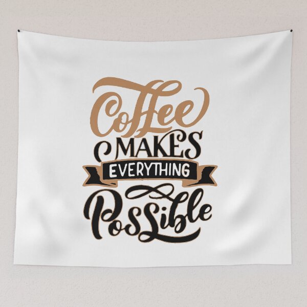 Item preview, Coffee Makes Everything Possible designed and sold by WearWolfDesigns.
