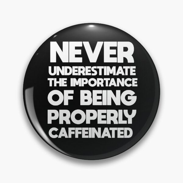 Item preview, Never Underestimate the Importance of Being Properly Caffeinated, All the Coffee Top, Mama Needs Coffee designed and sold by BousboulaStorie.