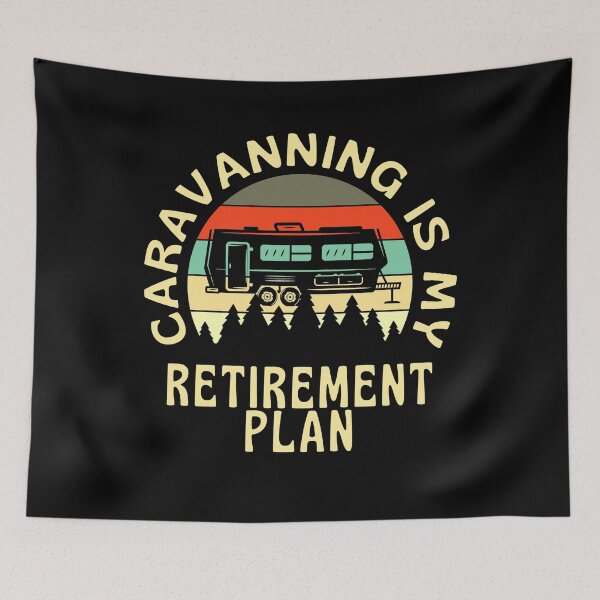 Artikelvorschau, Caravanning Is My Retirement plan entworfen und verkauft von Organicempire.