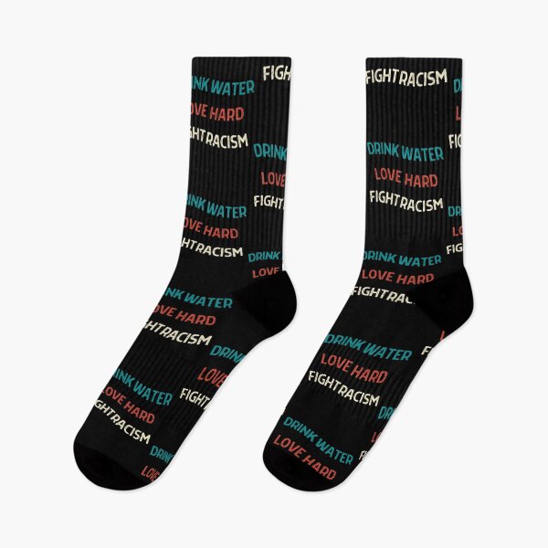 Item preview, Drink Water Love Hard Fight Racism designed and sold by Anton Ashraf.