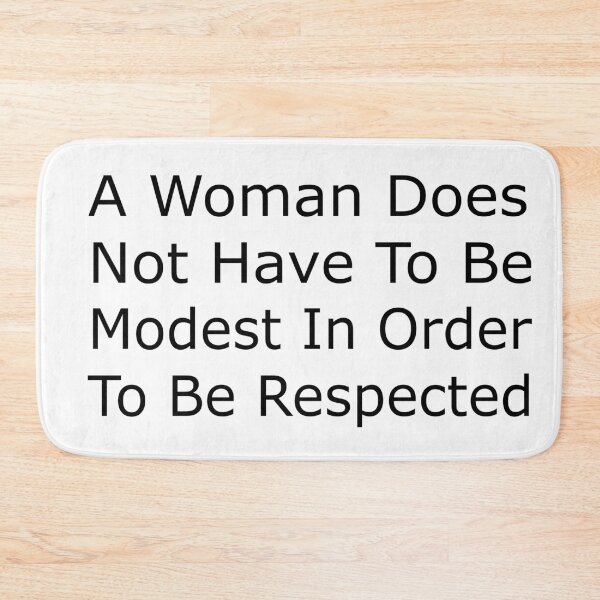 Item preview, COOL A Woman Does Not Have To Be Modest In Order To Be Respected designed and sold by merchfun2.
