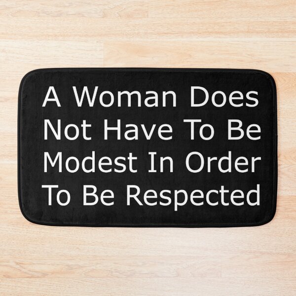 Item preview,  COOL A Woman Does Not Have To Be Modest In Order To Be Respected designed and sold by merchfun2.