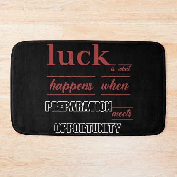 Item preview, Luck Is What Happens When Preparation Meets Opportunity designed and sold by Designs-RZ.