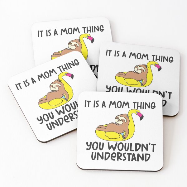 Item preview, IT IS A MOM THING YOU WOULDN'T UNDERSTAND SLOTH WITH A DRINK FLOATING ON A FLAMINGO designed and sold by Adhiambo.