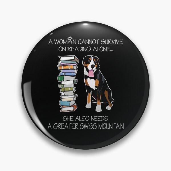 Item preview, A Woman Cannot Survive On Reading Alone Swiss Mountain Dog  designed and sold by christinero2.