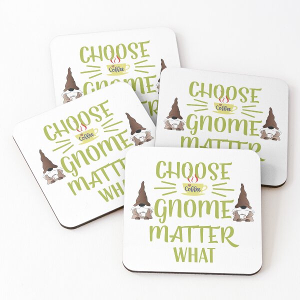 Item preview, Choose Coffee Gnome Matter What designed and sold by Bliss Find And Design.