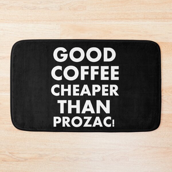 Item preview, Good Coffee Cheaper than Prozac designed and sold by BousboulaStorie.