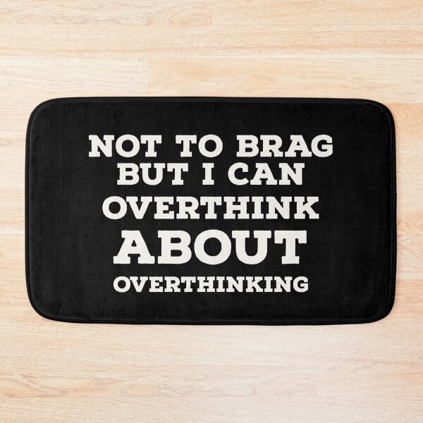 Item preview, Not to brag but, I can overthink about overthinking designed and sold by Thought2reality.