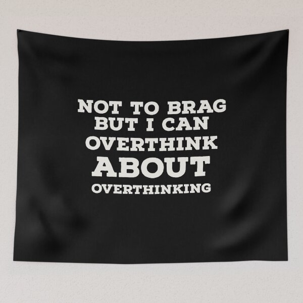 Item preview, Not to brag but, I can overthink about overthinking designed and sold by Thought2reality.