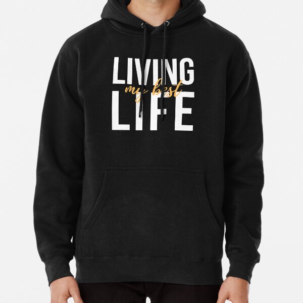 living my best life sweatshirt