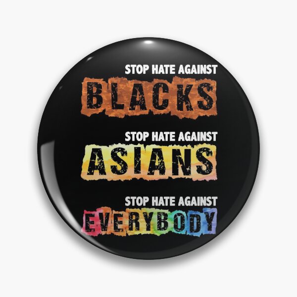 Item preview, Stop Hate Against Blacks Against Asians And Everybody designed and sold by Dressed For  Duty.