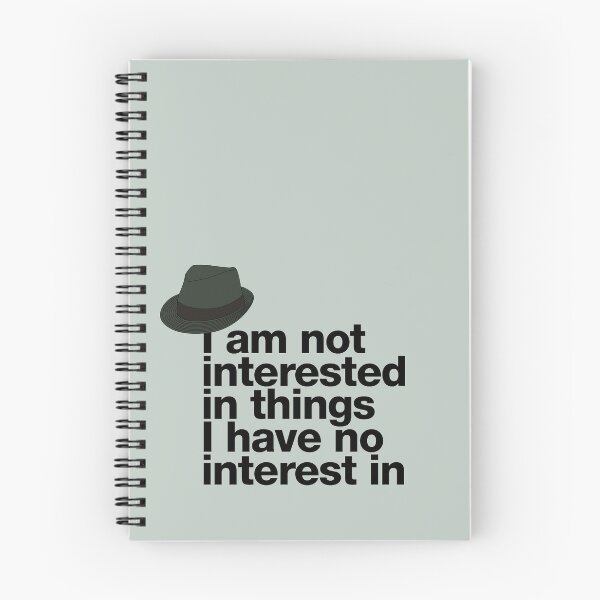 Item preview, If in doubt quote Raymond Reddington: "I am not interested in things I have no interest in" quote with Fedora Hut designed and sold by TrueType.