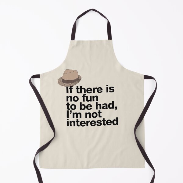 Item preview, If in doubt quote Raymond Reddington: "If there is no fun to be had, I'm not interested" Quote with Fedora Hut designed and sold by TrueType.