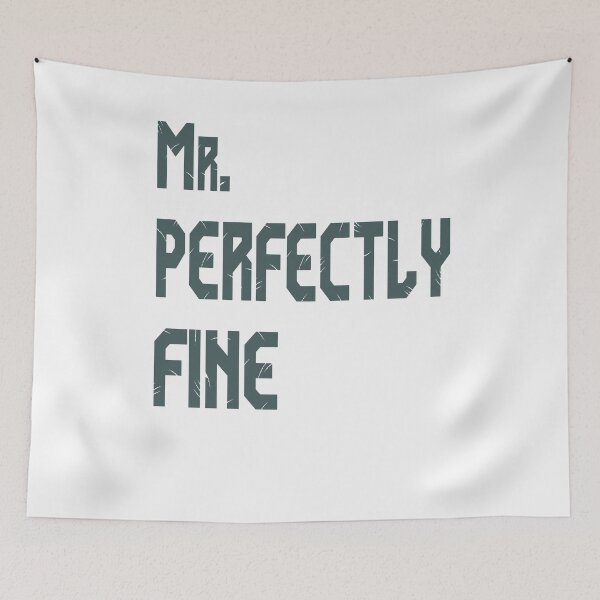 Item preview, Hello Mr. Perfectly Fine designed and sold by Raym08515.