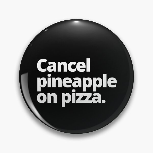 Item preview, Cancel Pineapple On Pizza No Pineapple On Pizza designed and sold by Johan Liebert.