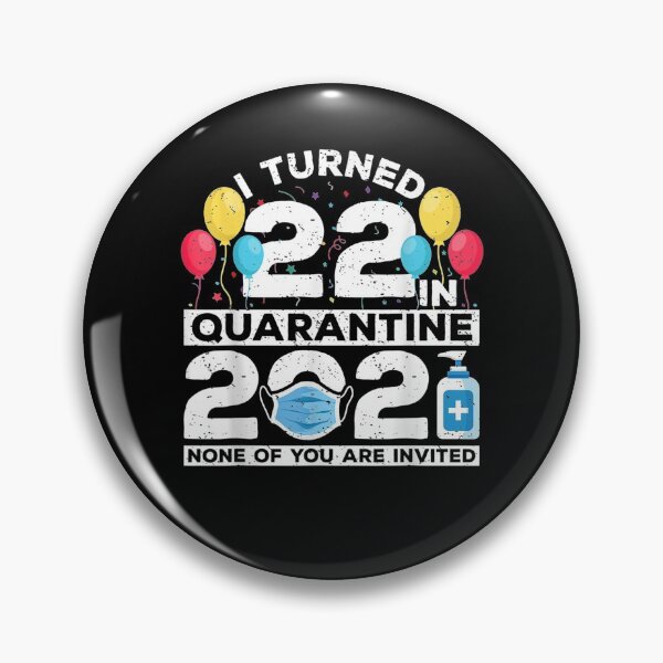 Item preview, I Turned 22 In Quarantine 2021 Funny 22nd Birthday Party  designed and sold by dannareyansh.