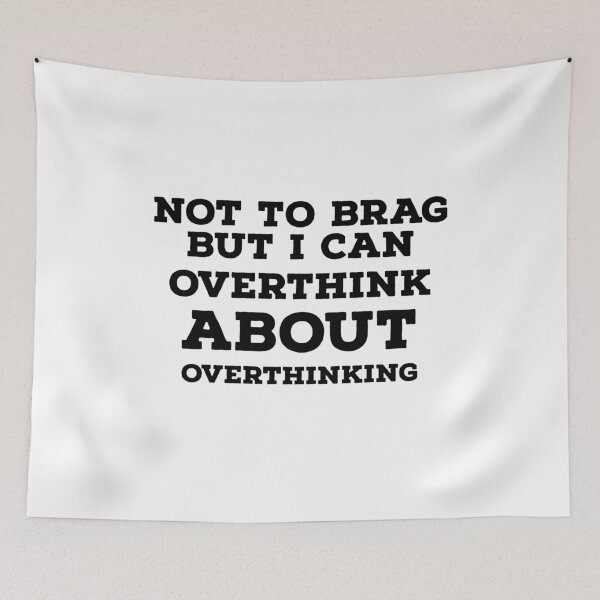 Item preview, Not to brag but, I can overthink about overthinking designed and sold by Thought2reality.