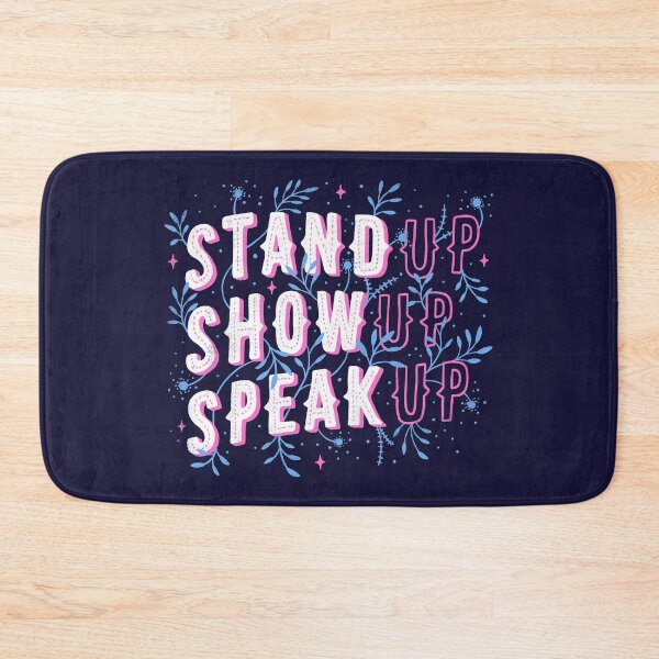 Item preview, Stand Up Show Up Speak Up designed and sold by Tobe Fonseca®.