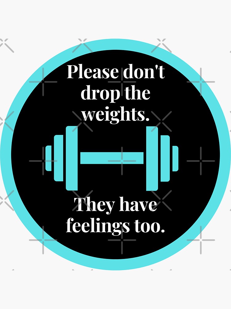 Gym Etiquette, Please don't drop the weights They have feelings too.  Poster for Sale by Six Deers