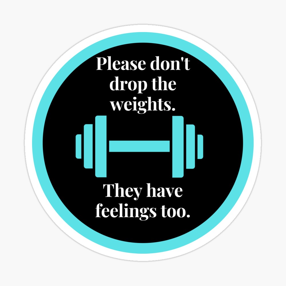 Don't Drop Weights Notice
