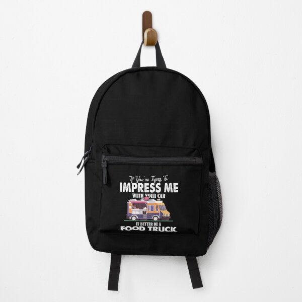 Item preview, Trying Impress Me With Your Car It Better Be A Food Truck designed and sold by Dressed For Duty.