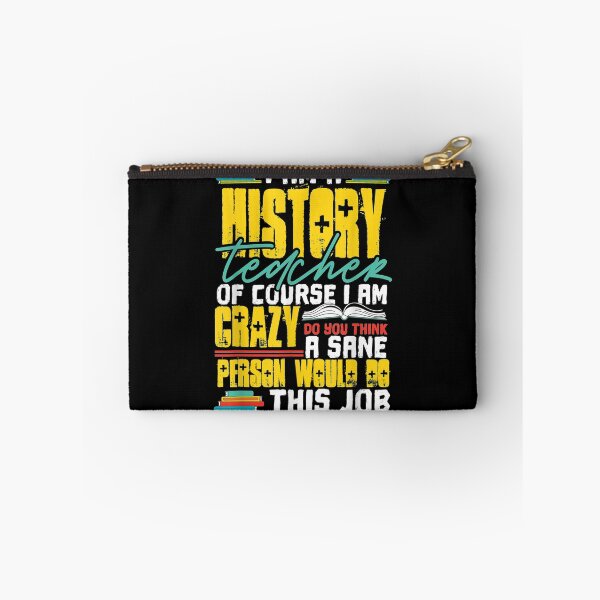 Item preview, I Am A History Teacher Of Course I Am Crazy Funny Teachers  designed and sold by dannareyansh.
