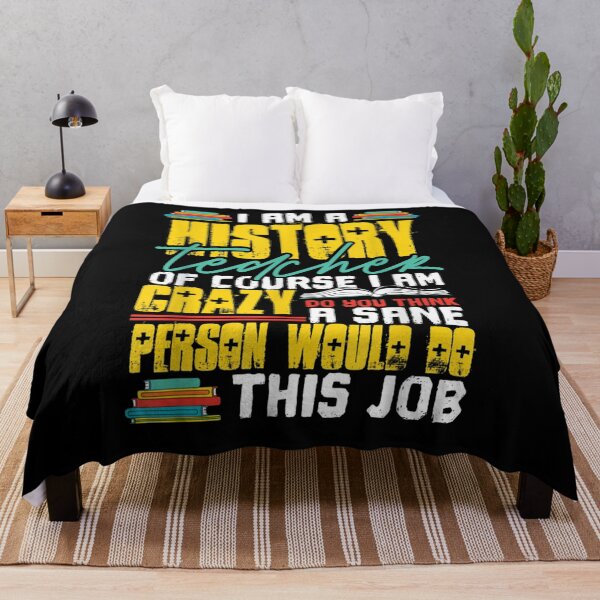Item preview, I Am A History Teacher Of Course I Am Crazy Funny Teachers  designed and sold by dannareyansh.