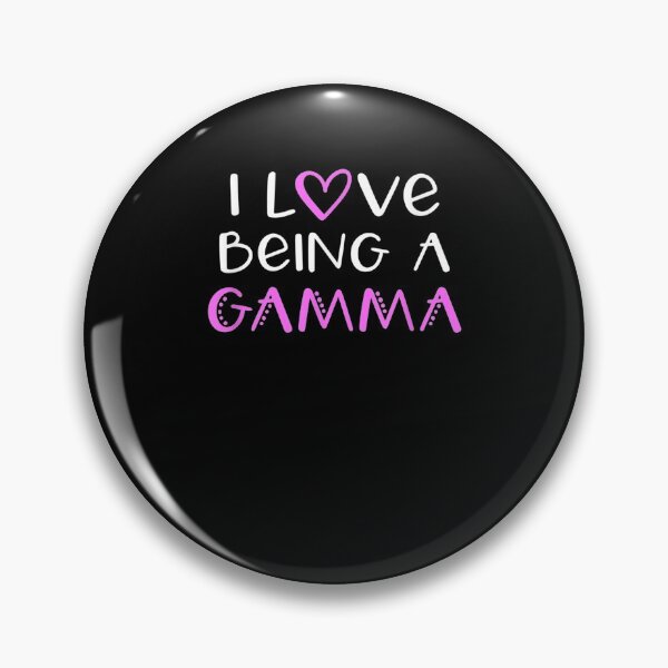 Item preview, I Love Being A Gamma Cute Cool  designed and sold by dannareyansh.