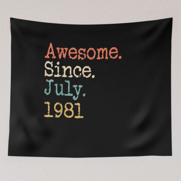 Item preview, Awesome Since July 1981 40th Funny  designed and sold by dannareyansh.