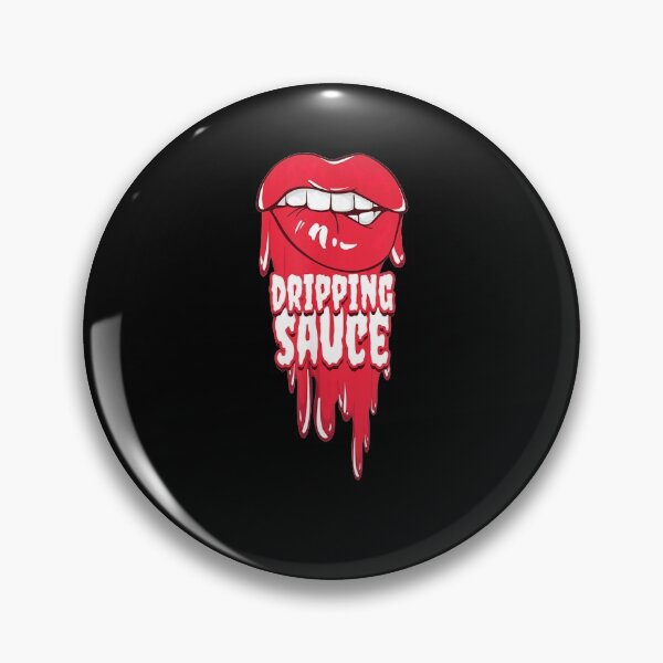 Item preview, Dripping Sauce Funny And Cool Drippin For A Hip Hop Lover  designed and sold by dannareyansh.