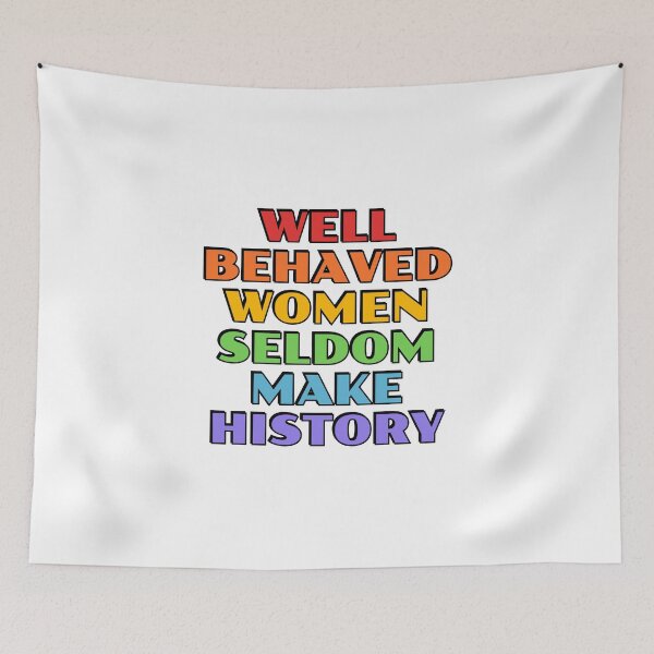Item preview, Well behaved women seldom make history  (rainbow colors) designed and sold by Inspirationmotivation.