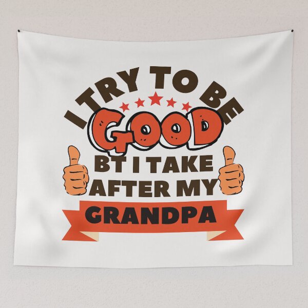 Item preview, I try to be good but i take after grandpa designed and sold by dogcuddleralert.