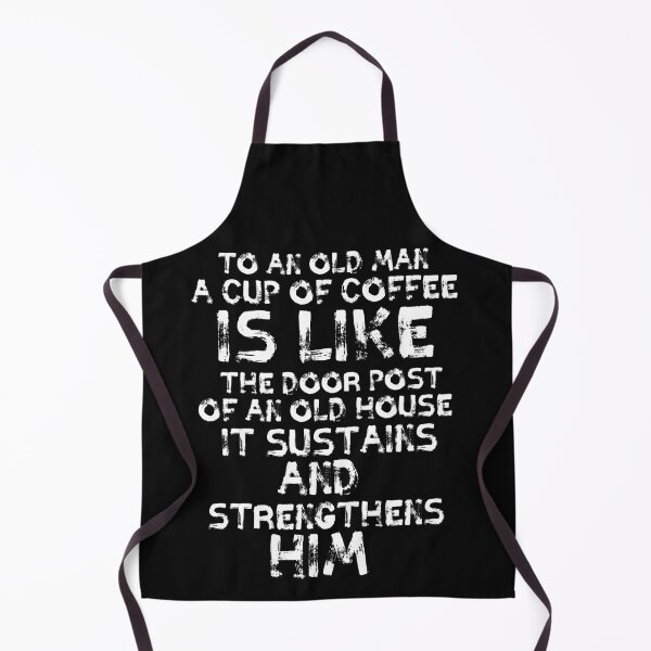 Item preview, To an old man a cup of coffee is like the door post of an old house it sustains and strengthens him designed and sold by BousboulaStorie.