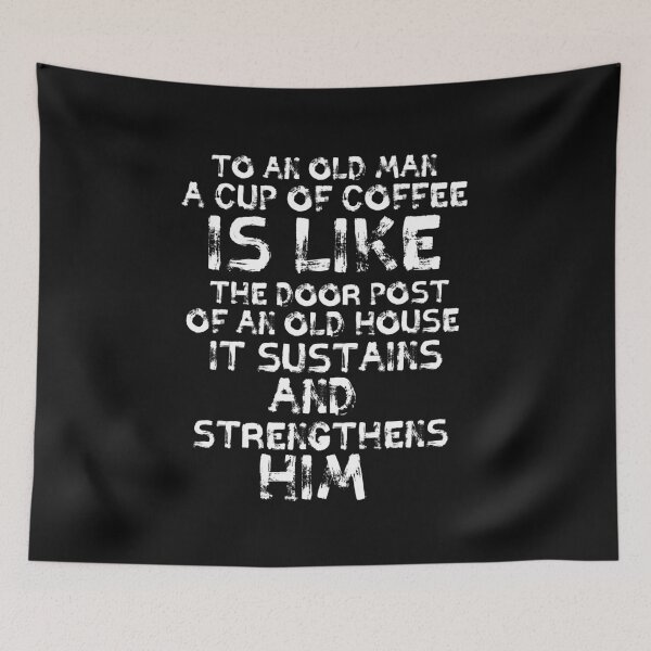 Item preview, To an old man a cup of coffee is like the door post of an old house it sustains and strengthens him designed and sold by BousboulaStorie.