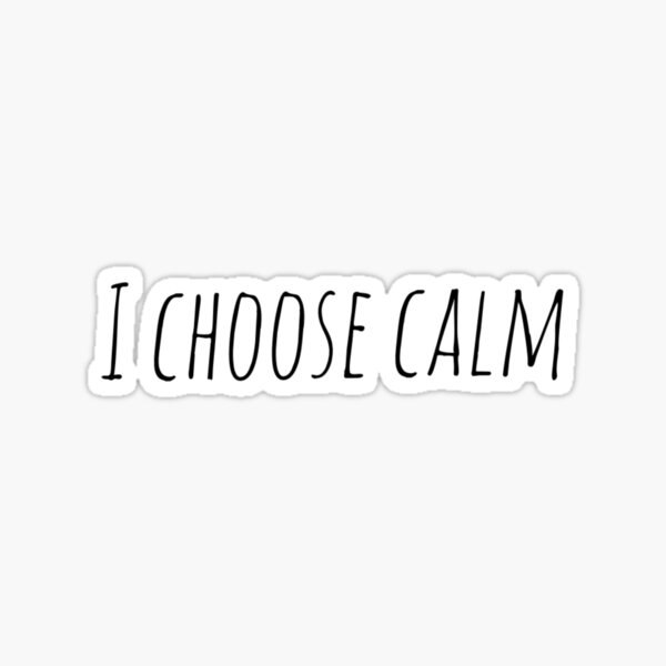I choose calm | Affirmation Sticker