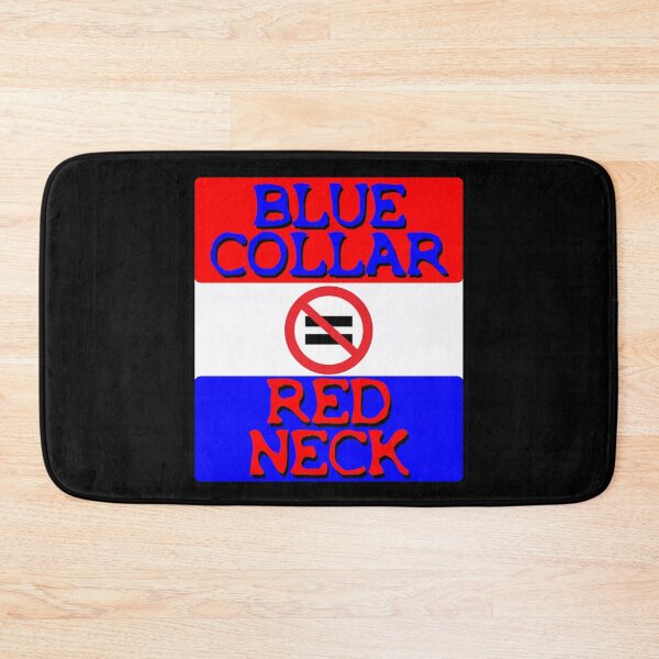 Item preview, Blue Collar is not equal to Red Neck designed and sold by sandpiperstudio.